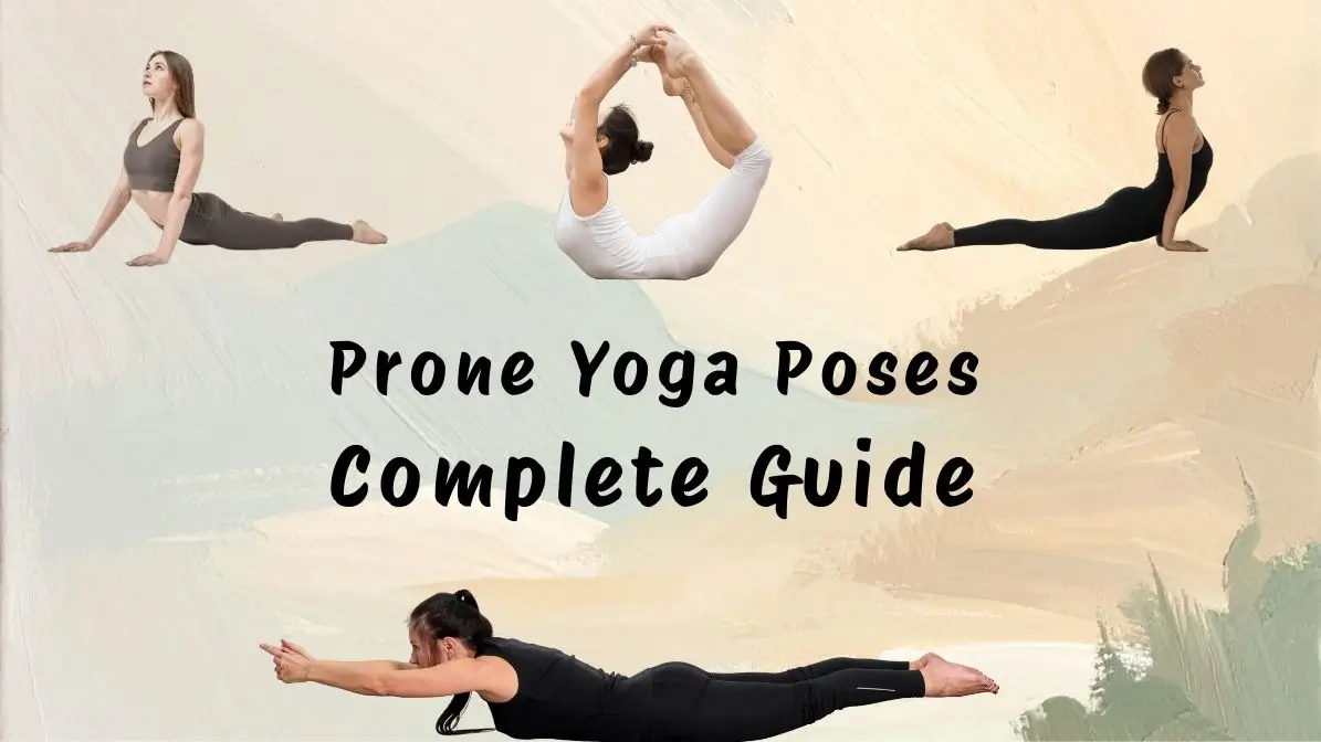Prone Yoga Poses - Complete Guide
